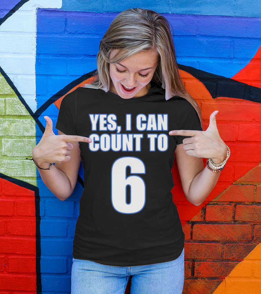 Yes I Can Count To 6 Number Six T-Shirt