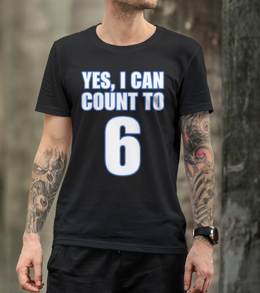 Yes I Can Count To 6 Number Six T-Shirt