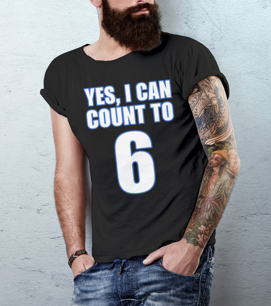 Yes I Can Count To 6 Number Six T-Shirt