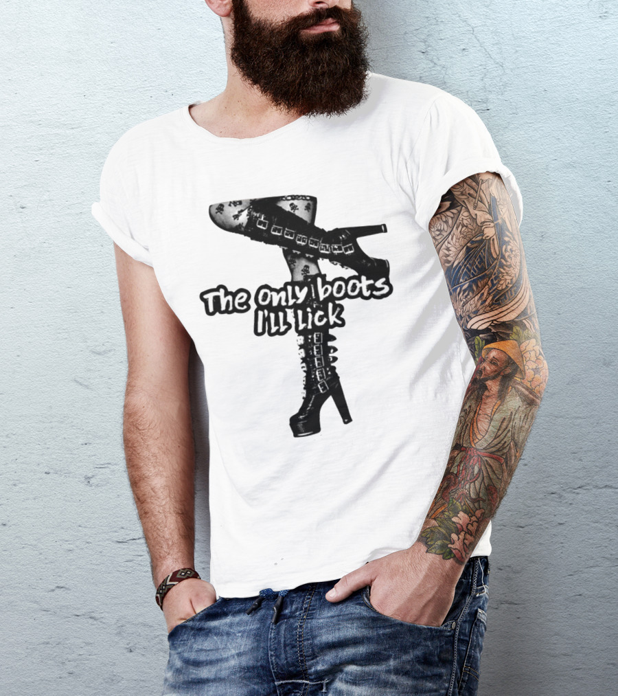 The Only Boots I'll Lick Gothic High Heels With Skull T-Shirt
