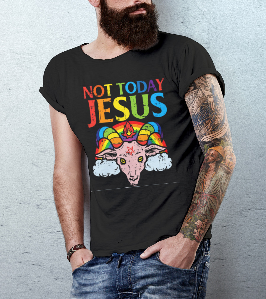 Not Today Jesus Satanic Goat Rainbow Satanism T-Shirt