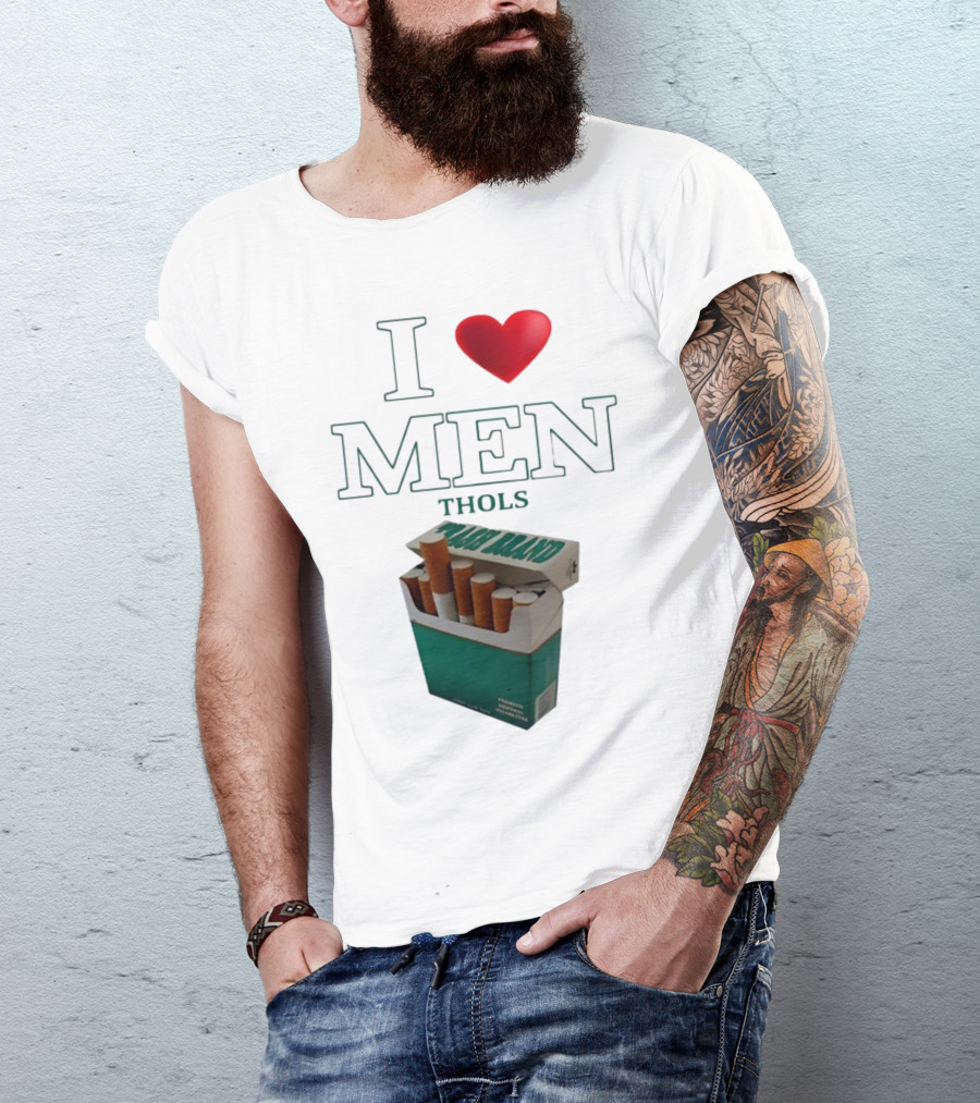 I Love Men Thols Menthol Cigarettes T-Shirt