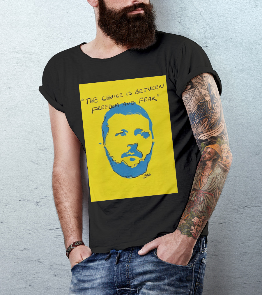 The Choice Is Between Freedom And Fear Blue Portrait Yellow Background T-Shirt