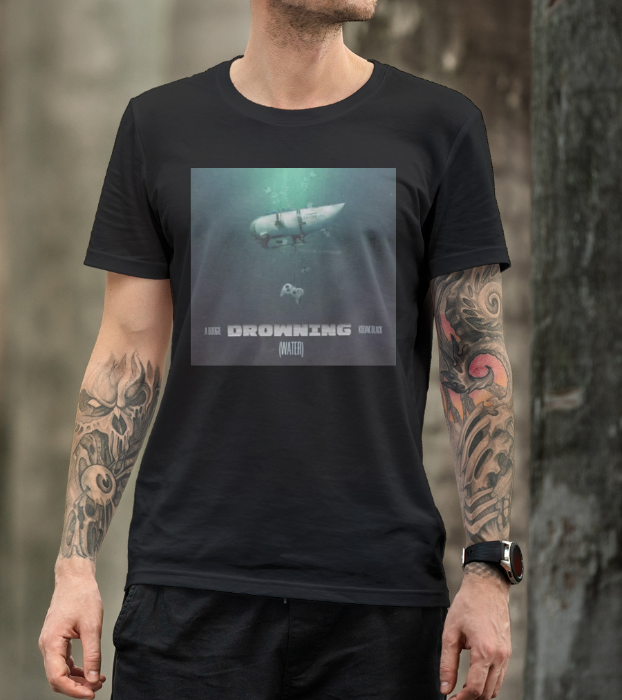 A Boogie Kodak Black Drowning Water Oceangate Submarine T-Shirt