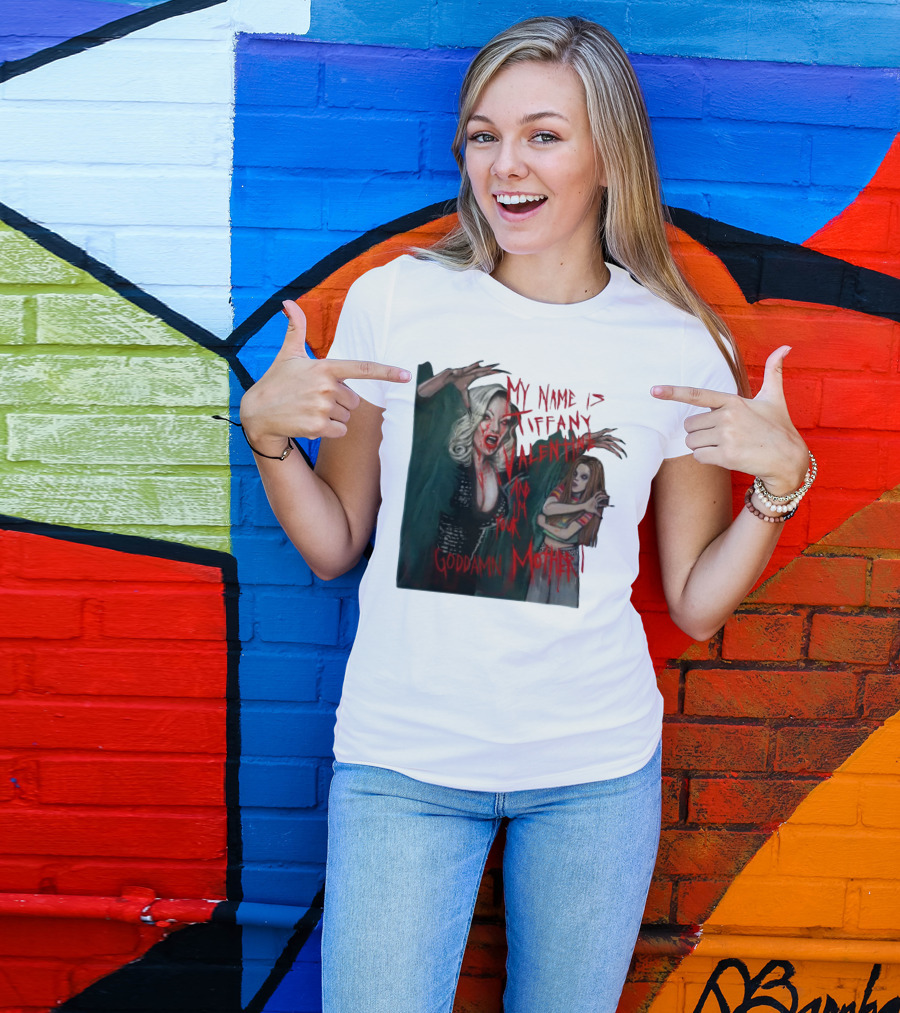 Jennifer Tilly As Tiffany Valentine My Name Is Tiffany Valentine And I'm Your Goddamn Mother T-Shirt