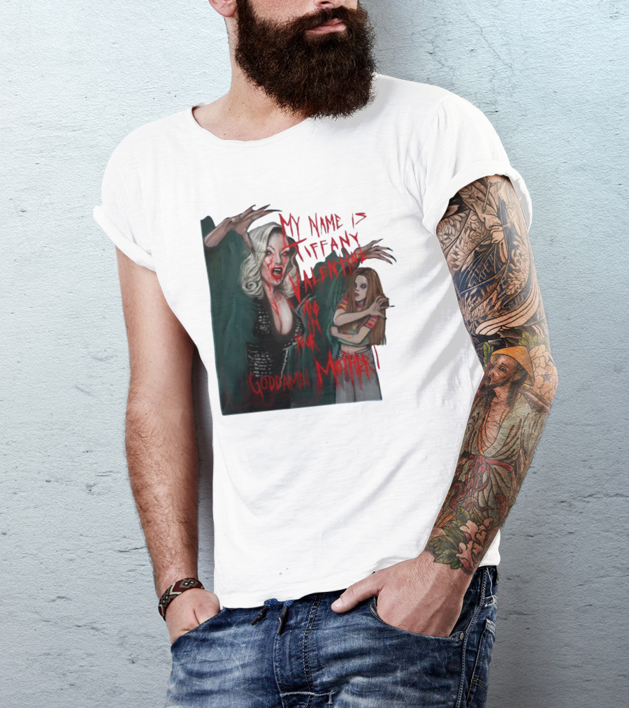 Jennifer Tilly As Tiffany Valentine My Name Is Tiffany Valentine And I'm Your Goddamn Mother T-Shirt