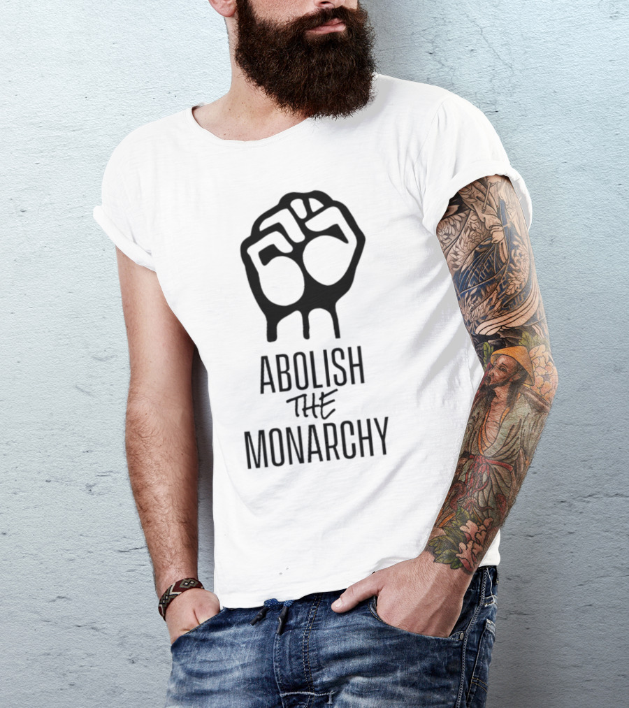 Abolish The Monarchy Fist Symbol Protest T-Shirt