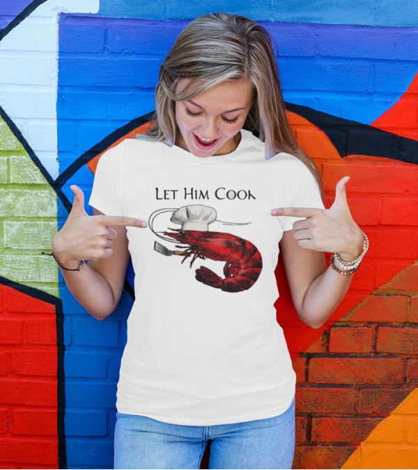 Let Him Cook Shrimp Chef Hat Cooking Spatula T-Shirt