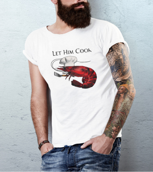 Let Him Cook Shrimp Chef Hat Cooking Spatula T-Shirt