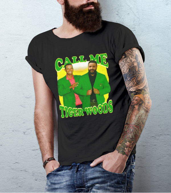 CALL ME TIGER WOODS DJ KHALED T-Shirt