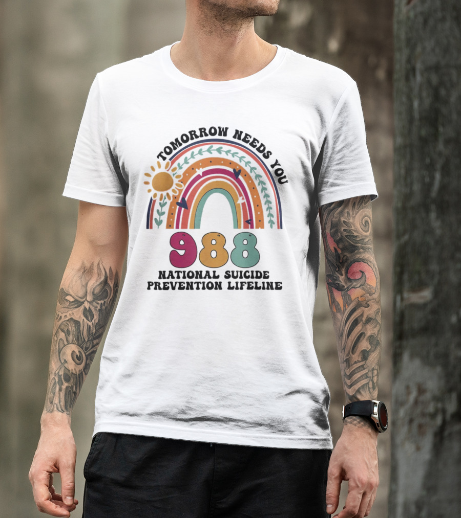 Tomorrow Needs You 988 National Suicide Prevention Lifeline Rainbow Sun T-Shirt
