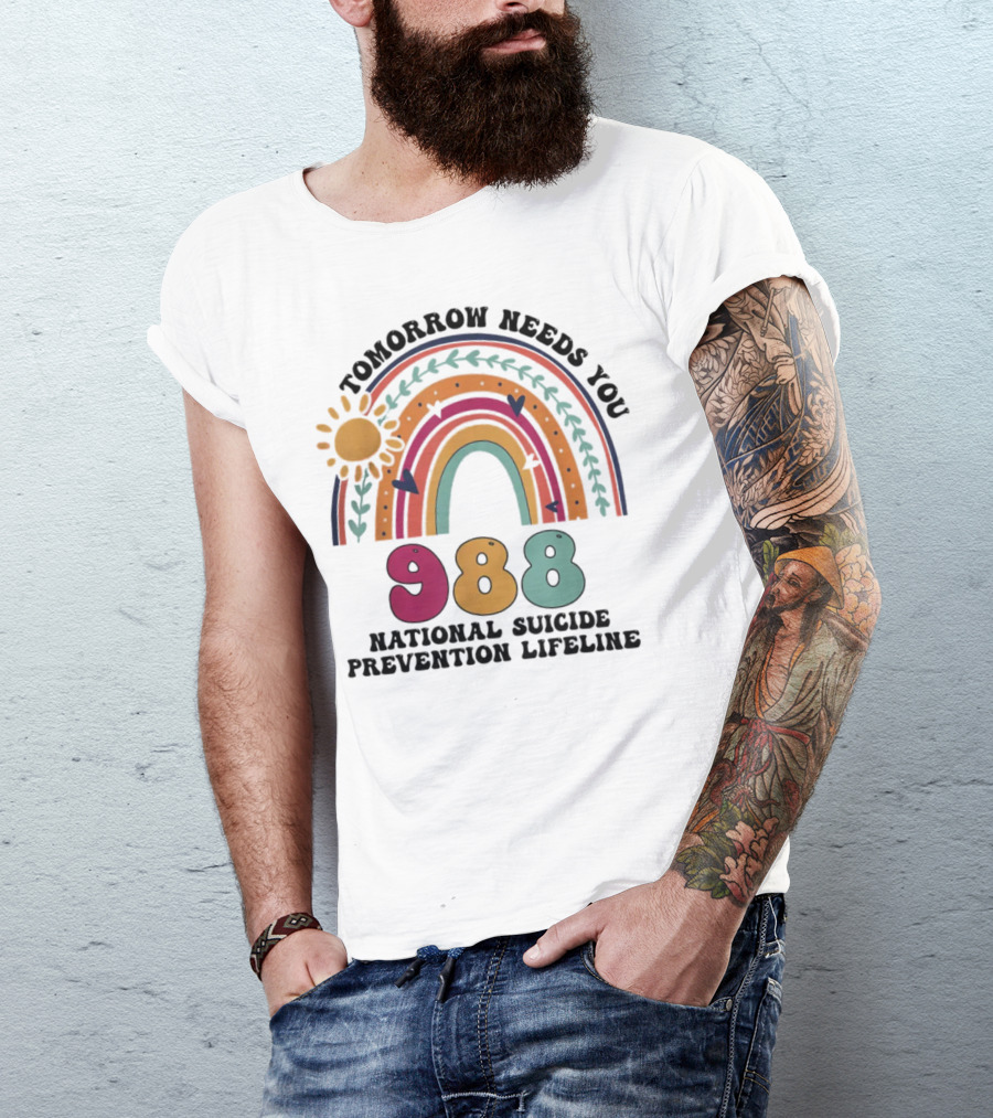 Tomorrow Needs You 988 National Suicide Prevention Lifeline Rainbow Sun T-Shirt
