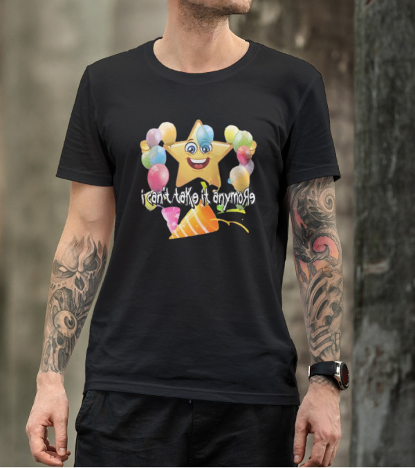 I Can't Take It Anymore Star With Balloons And Party Hat T-Shirt