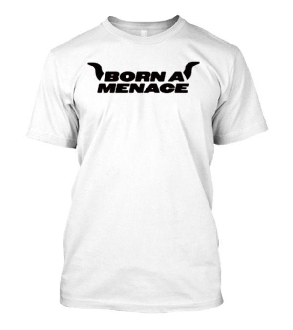 Born A Menace Biker Horn T-Shirt