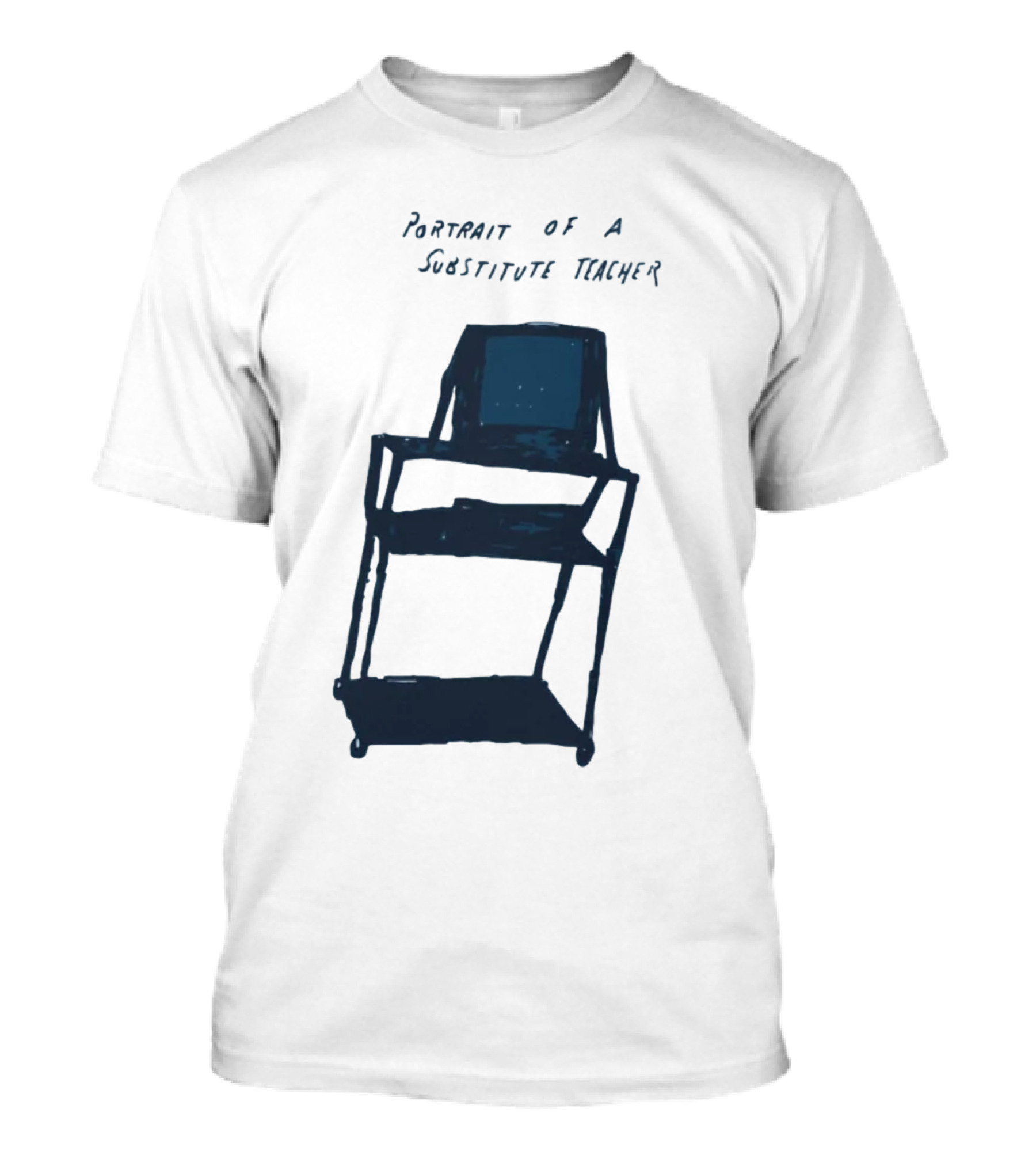 Portrait Of A Substitute Teacher Text Over Chair T-Shirt