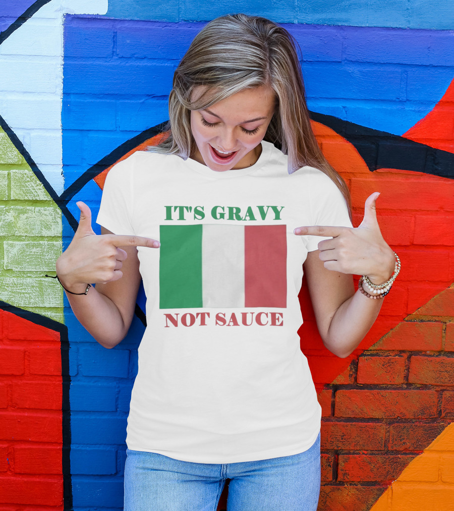 Italian Flag It's Gravy Not Sauce T-Shirt