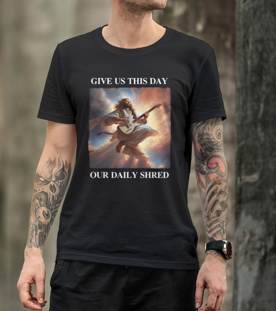Give Us This Day Our Daily Shred Heavenly Guitar Burst T-Shirt