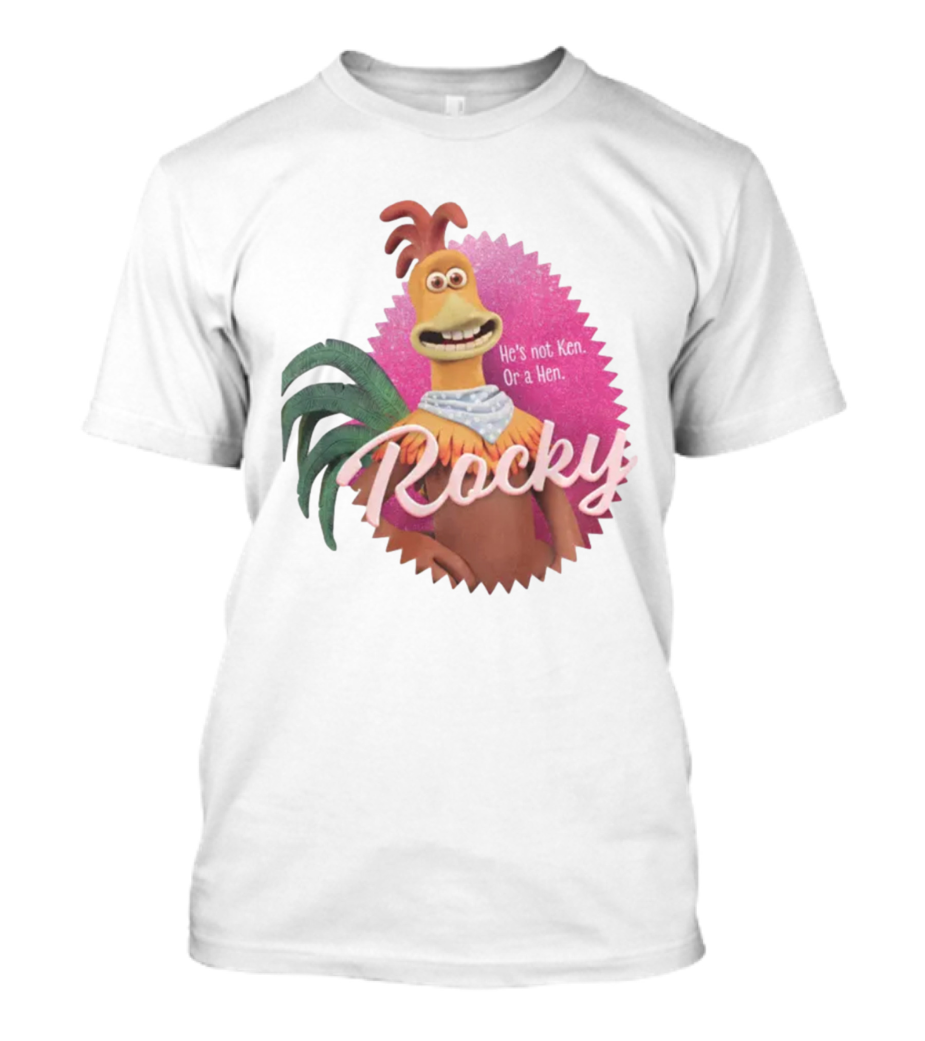 Rocky He's Not Ken Or A Hen T-Shirt