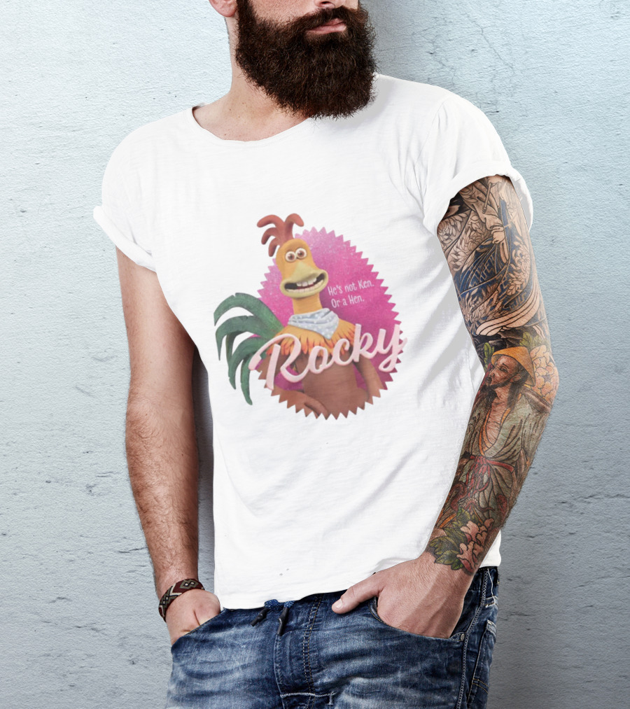 Rocky He's Not Ken Or A Hen T-Shirt