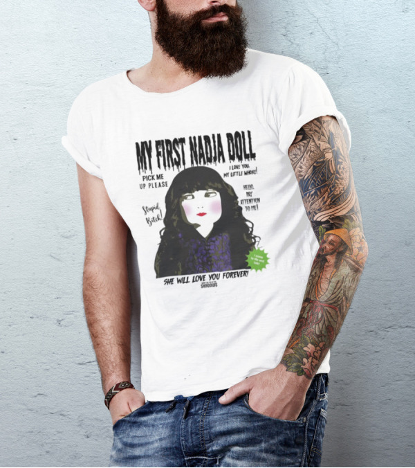 My First Nadja Doll She Will Love You Forever Pick Me Up Please Attention To Me T-Shirt