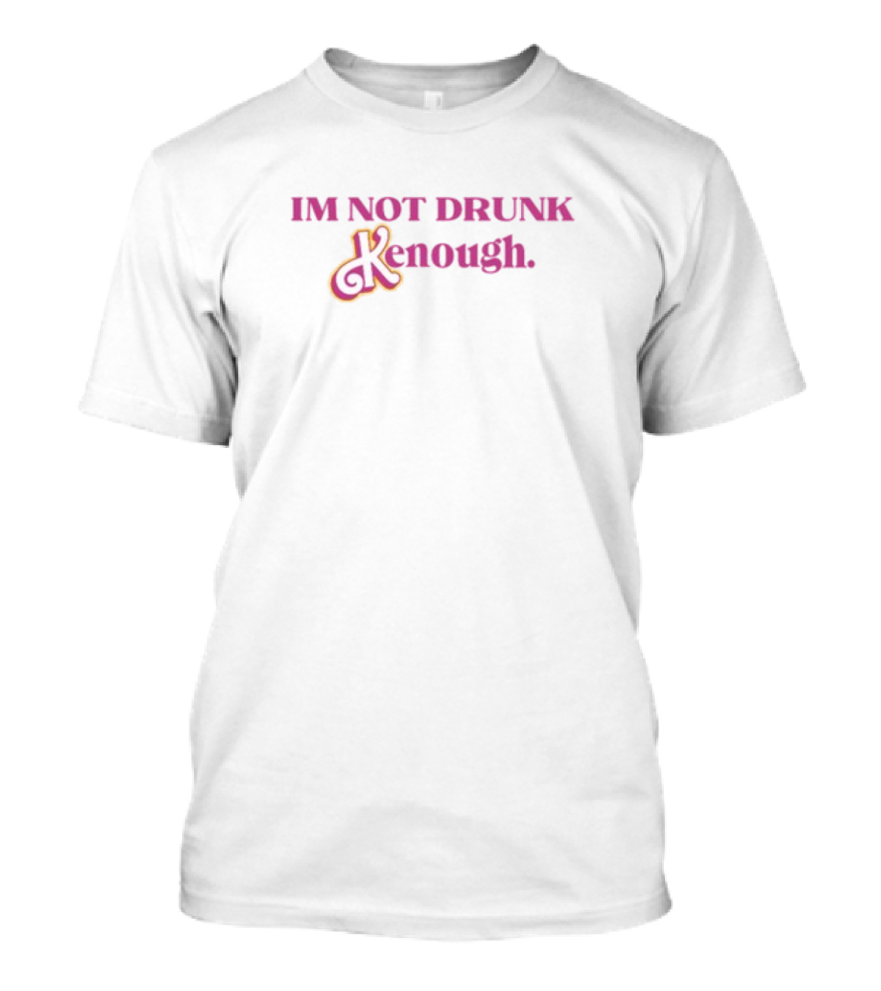Unsteadygracie Im Not Drunk Kenough Playful T-Shirt