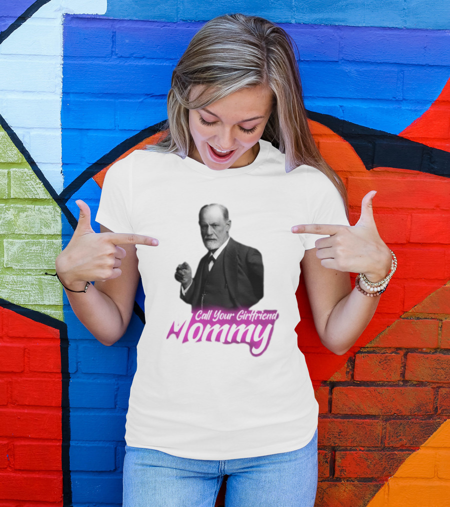 Sigmund Freud Call Your Girlfriend Mommy T-Shirt