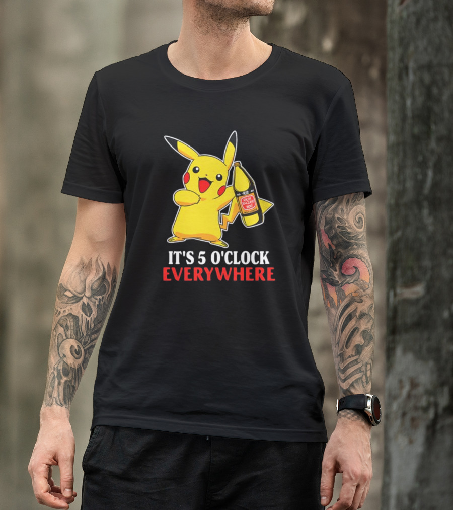 Pikachu Holding Olde English 800 It's 5 O'Clock Everywhere T-Shirt