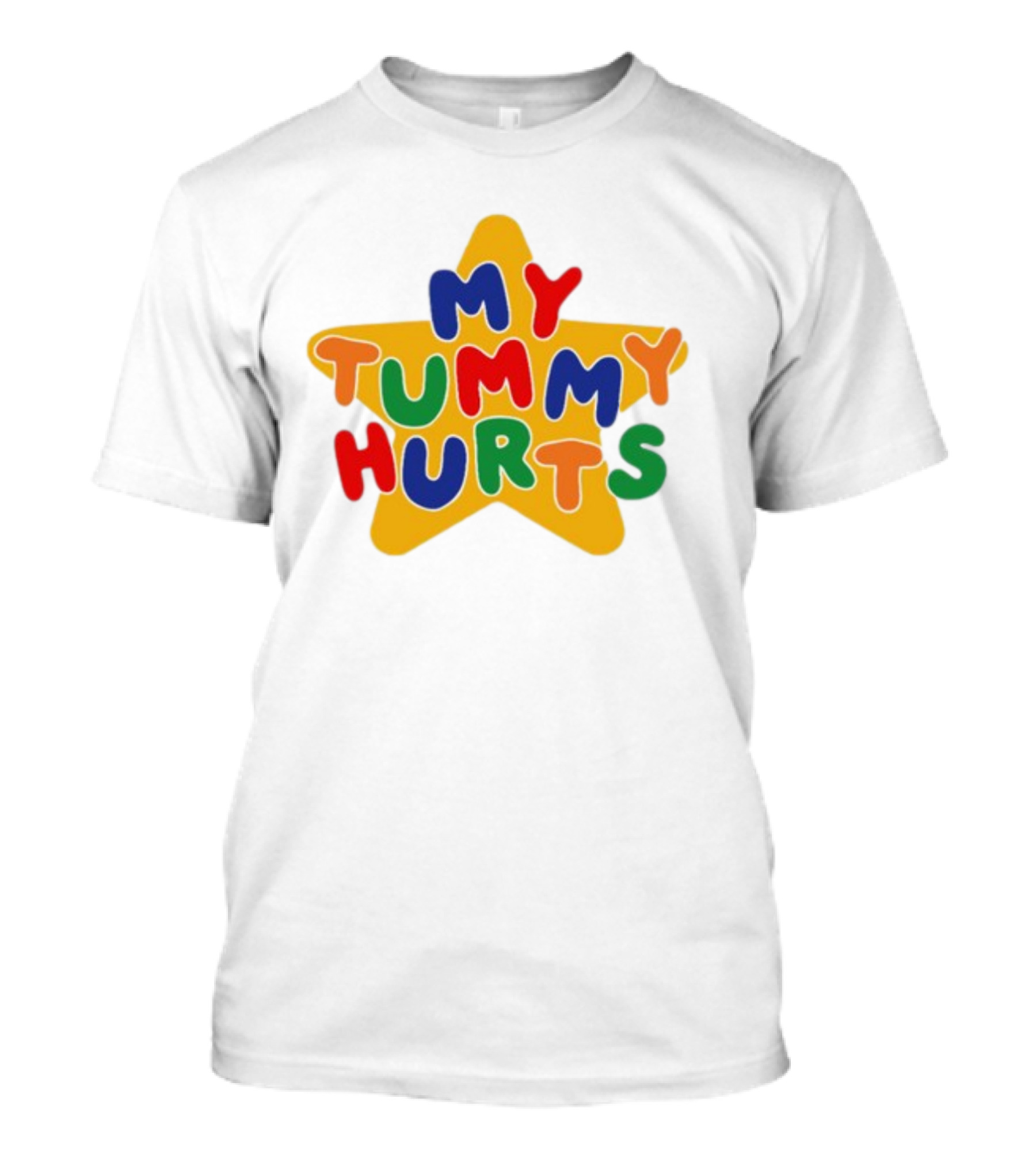 My Tummy Hurts Star Colorful Text On Yellow Star T-Shirt