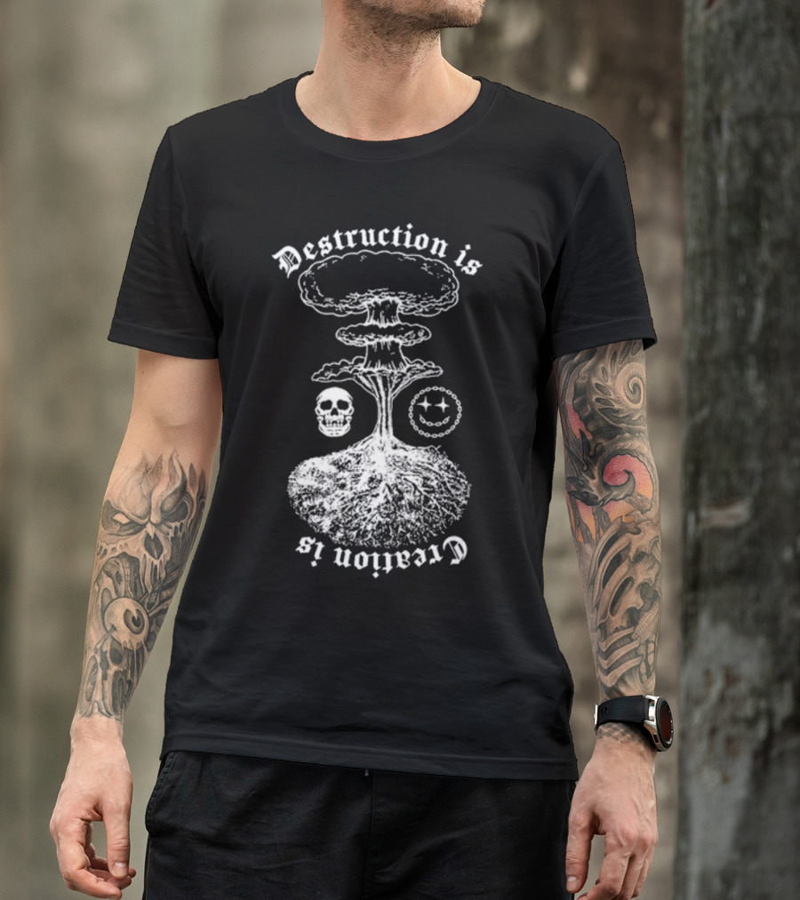 Destruction Is Creation Is Skull And Nuclear Explosion With Roots T-Shirt