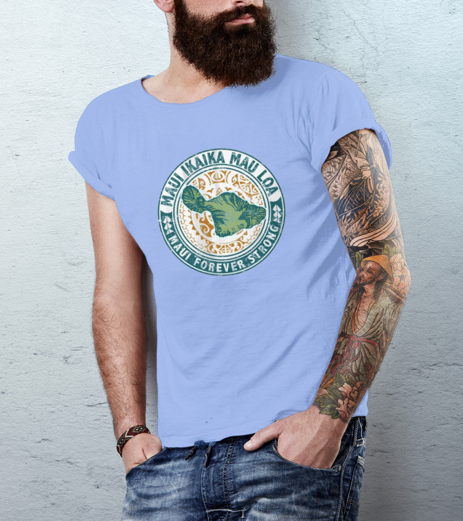 Maui Ikaika Mau Loa Maui Forever Strong T-Shirt