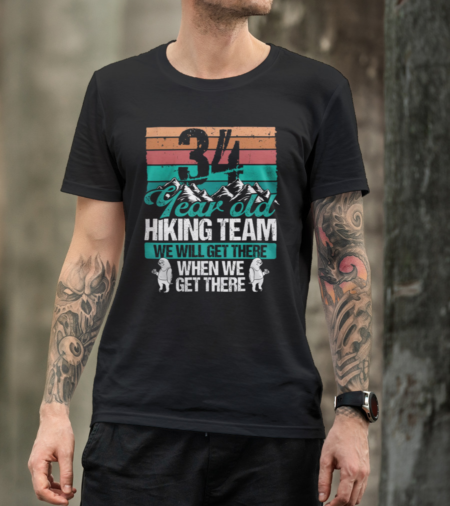 34 Year Old Hiking Team Sloth Mountains We Will Get There T-Shirt