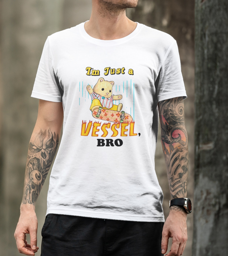 Im Just A Vessel Bro Skateboarding Bear T-Shirt