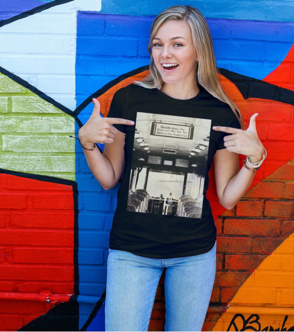 Death Rides The Highways But You Are Safe In The Trolley Car Vintage Safety Warning T-Shirt
