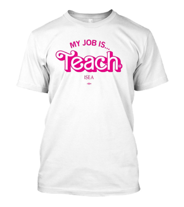 ISEA My Job Is Teach Barbie T-Shirt