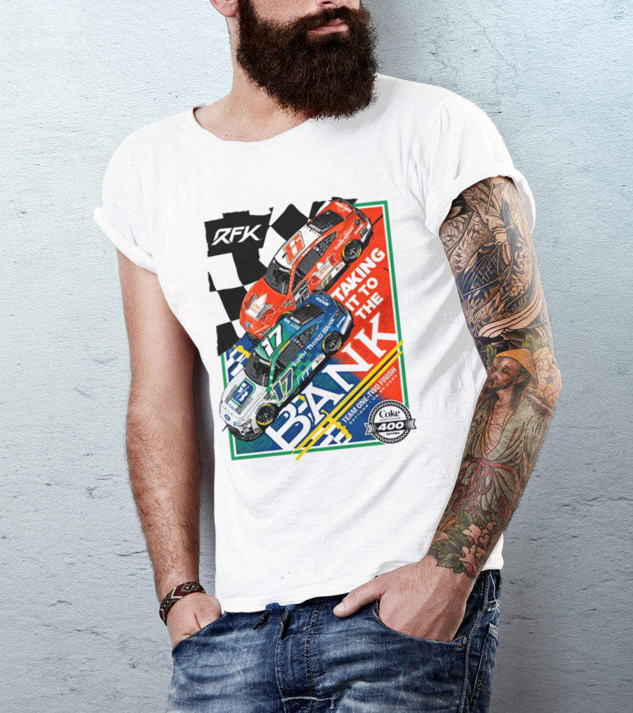RFK Racing Taking It To The Bank Team One-Two Finish Coke 400 Daytona T-Shirt
