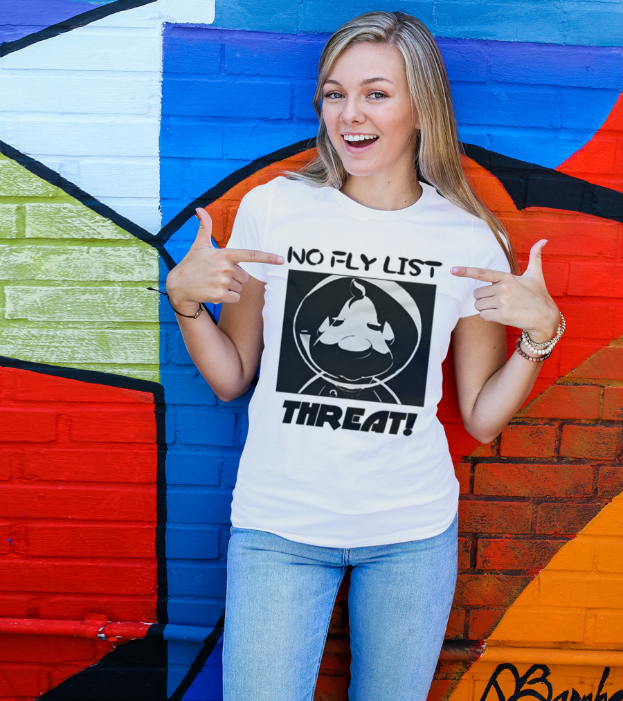 No Fly List Threat Theeggdrop Character T-Shirt