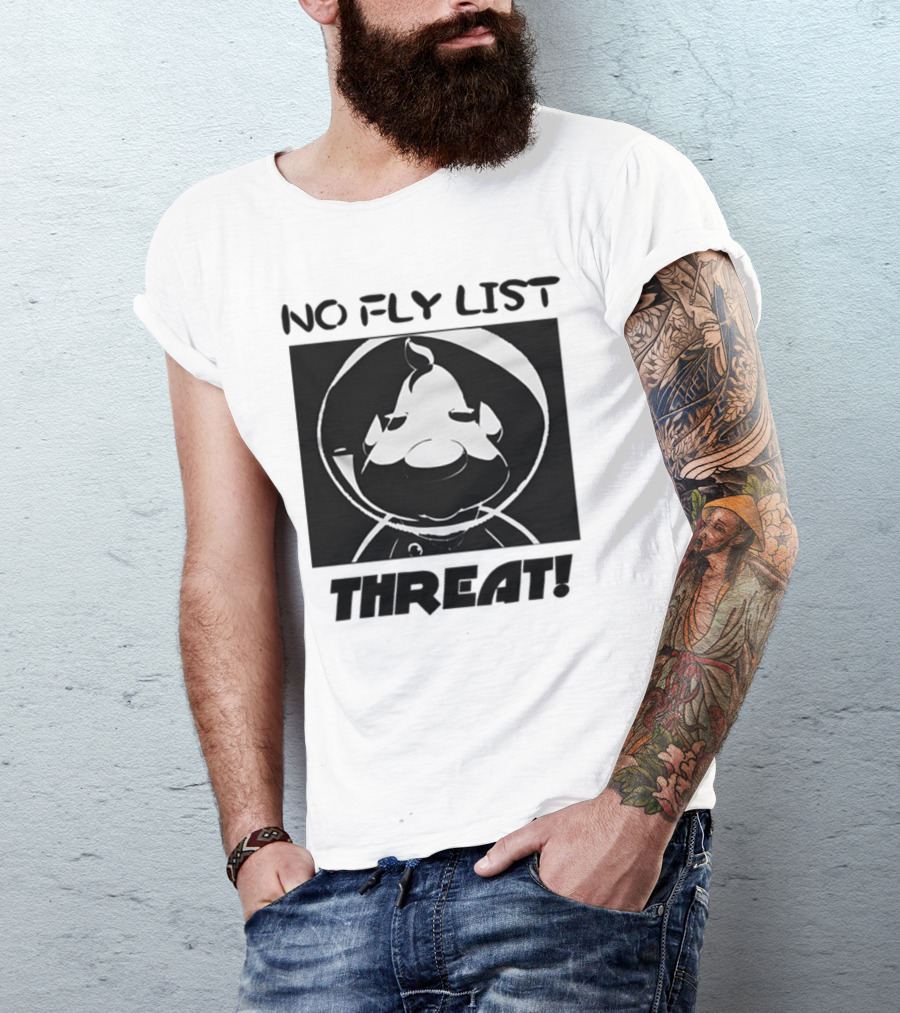 No Fly List Threat Theeggdrop Character T-Shirt