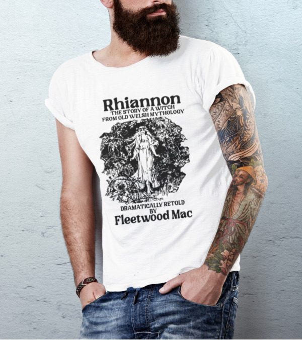 Rhiannon The Story Of A Witch From Old Welsh Mythology Dramatically Retold By Fleetwood Mac T-Shirt