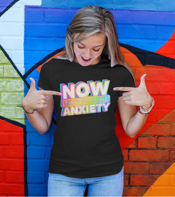 Blondenerd Wearing NOW THAT'S WHAT I CALL ANXIETY Retro T-Shirt