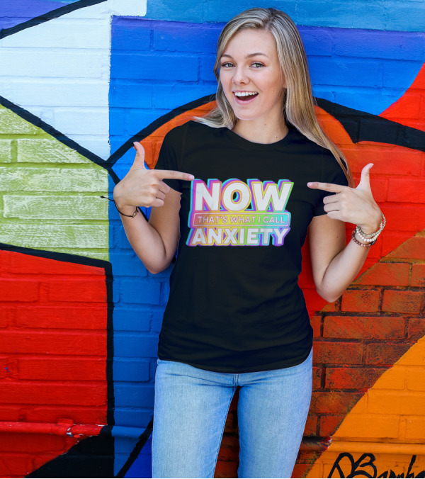 Blondenerd Wearing NOW THAT'S WHAT I CALL ANXIETY Retro T-Shirt