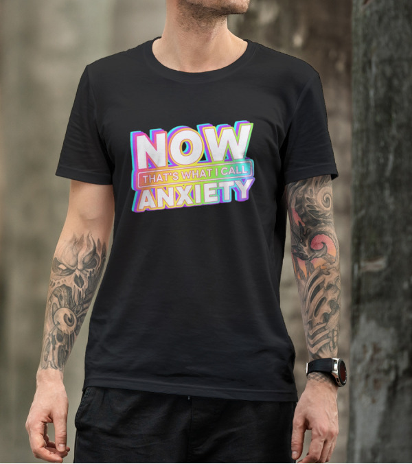Blondenerd Wearing NOW THAT'S WHAT I CALL ANXIETY Retro T-Shirt