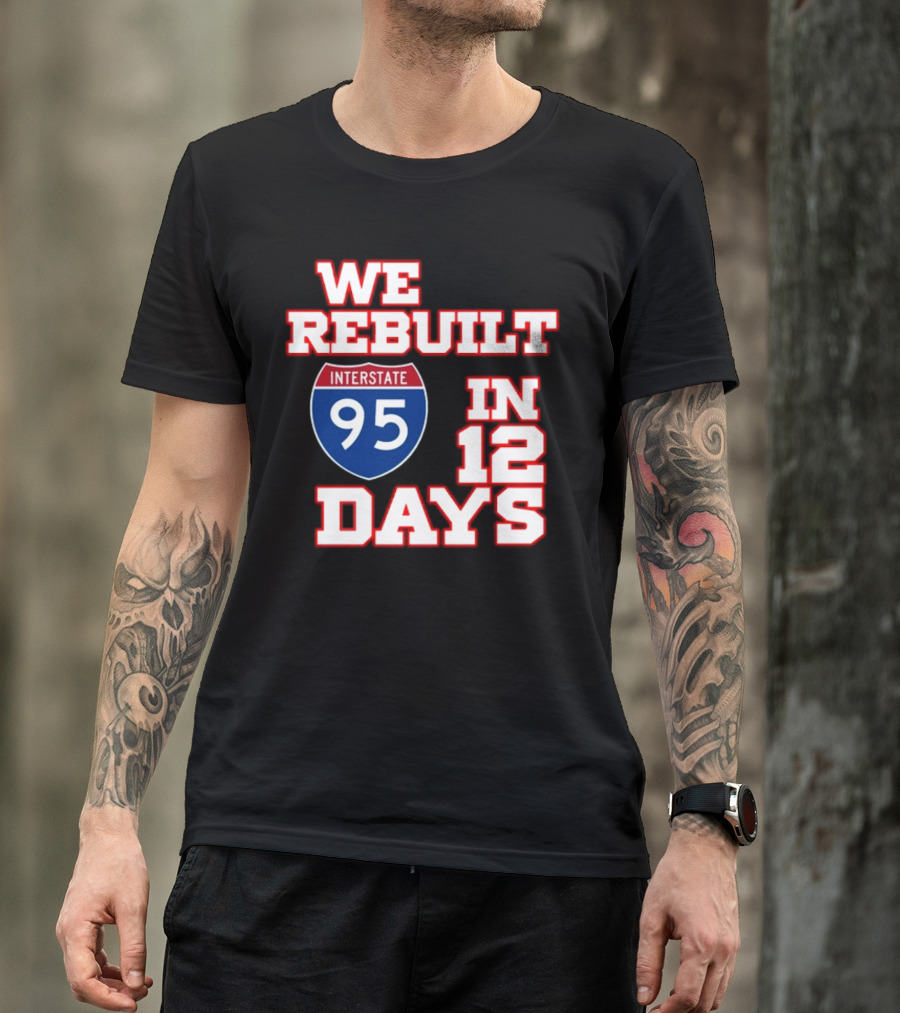 Ben Kamens We Rebuilt Interstate 95 In 12 Days T-Shirt