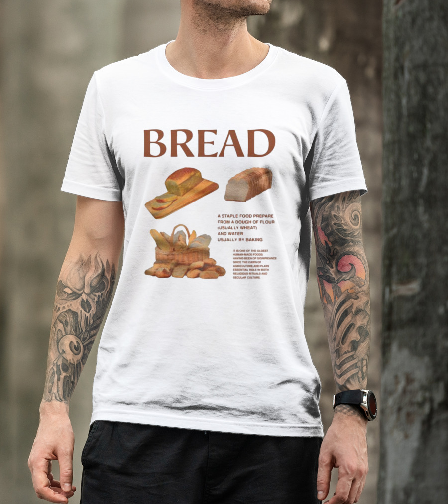 Breadgroup Bread Is A Staple Food Prepared From A Dough Of Flour And Water Usually By Baking T-Shirt