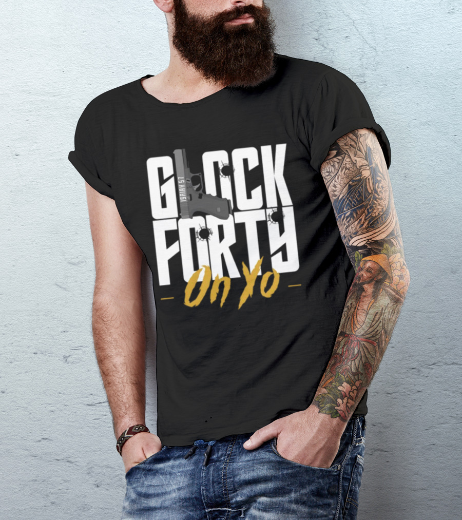 Glock Forty On Yo Isaiah 57 Bullet Holes T-Shirt