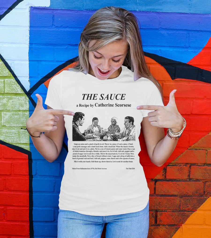 THE SAUCE A Recipe By Catherine Scorsese From Italianamerican 1974 Martin Scorsese The Pale Girls T-Shirt