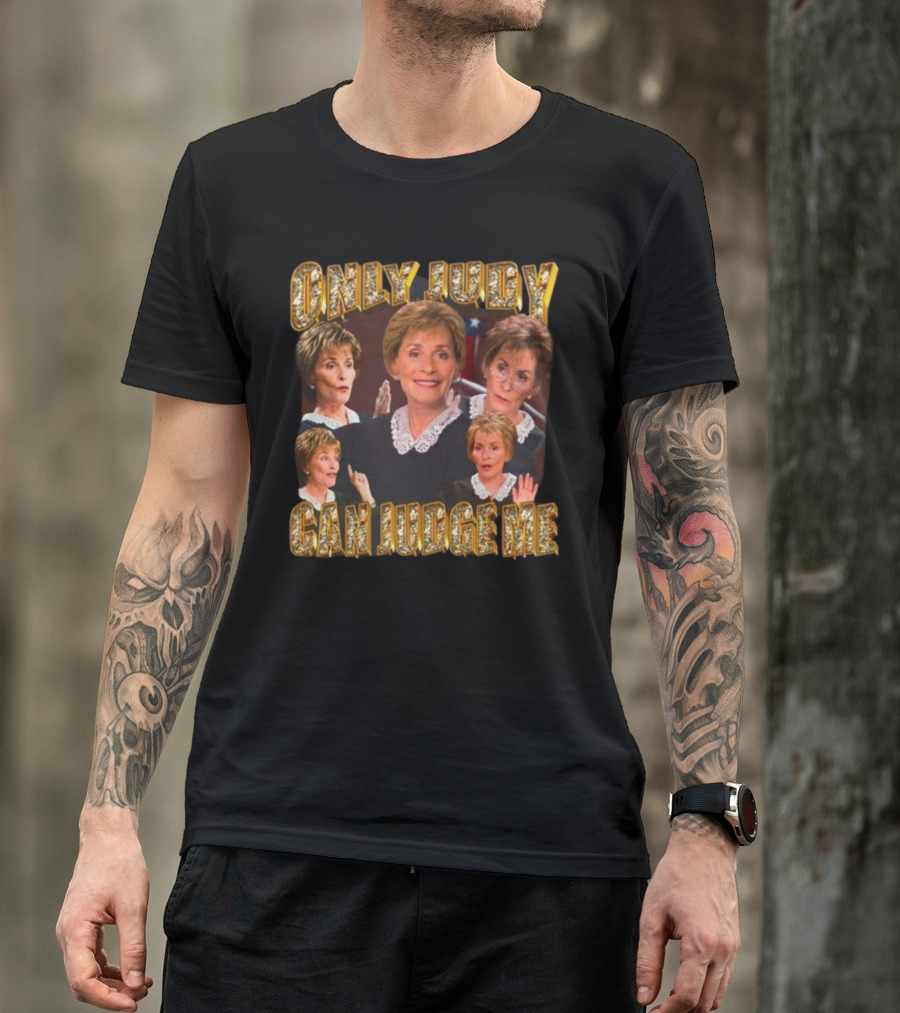 Funnyahhtees Only Judy Can Judge Me Iconic Judge T-Shirt