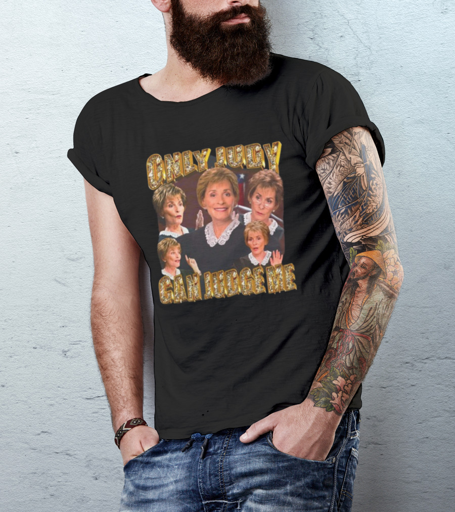 Funnyahhtees Only Judy Can Judge Me Iconic Judge T-Shirt