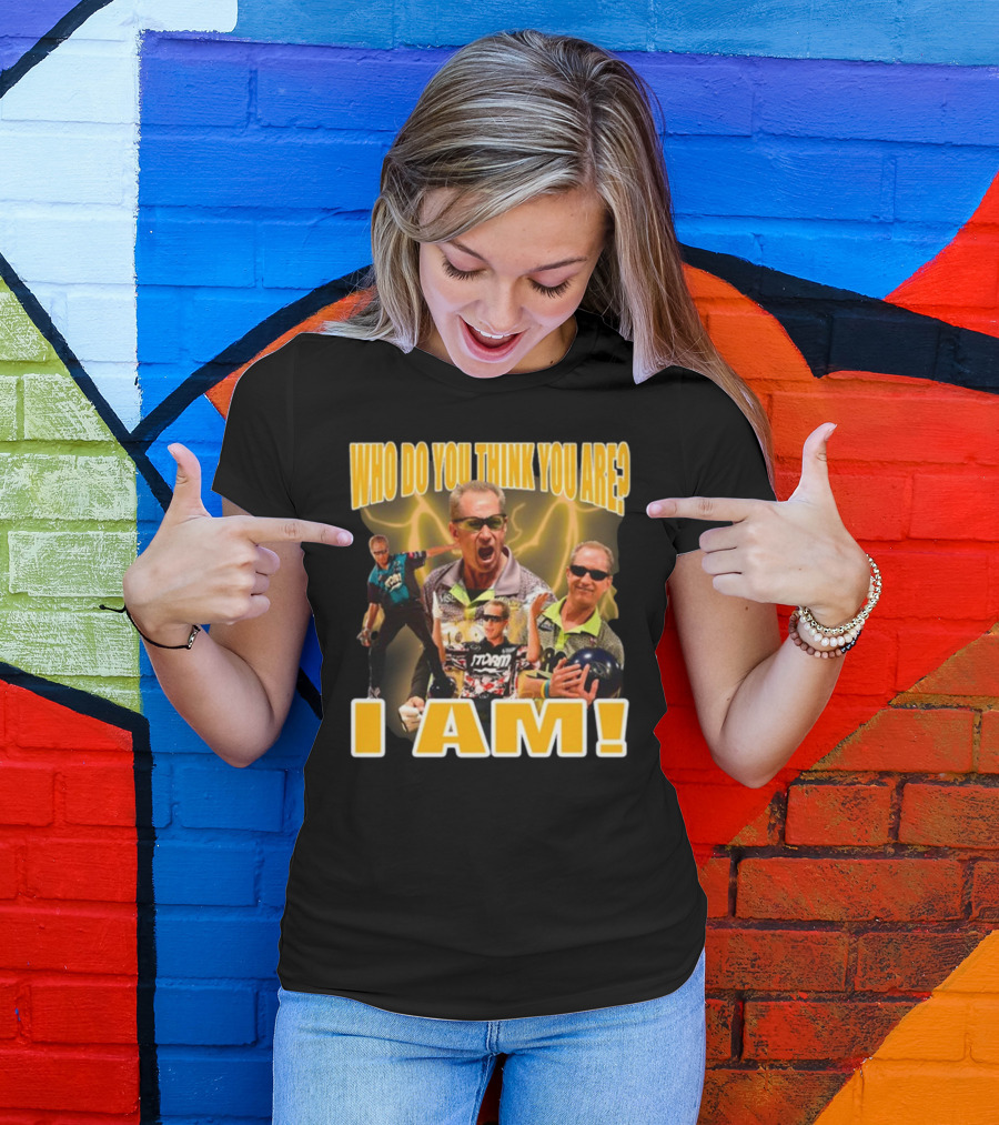 Pete Weber Who Do You Think You Are I Am Bowling Legend Sports T-Shirt