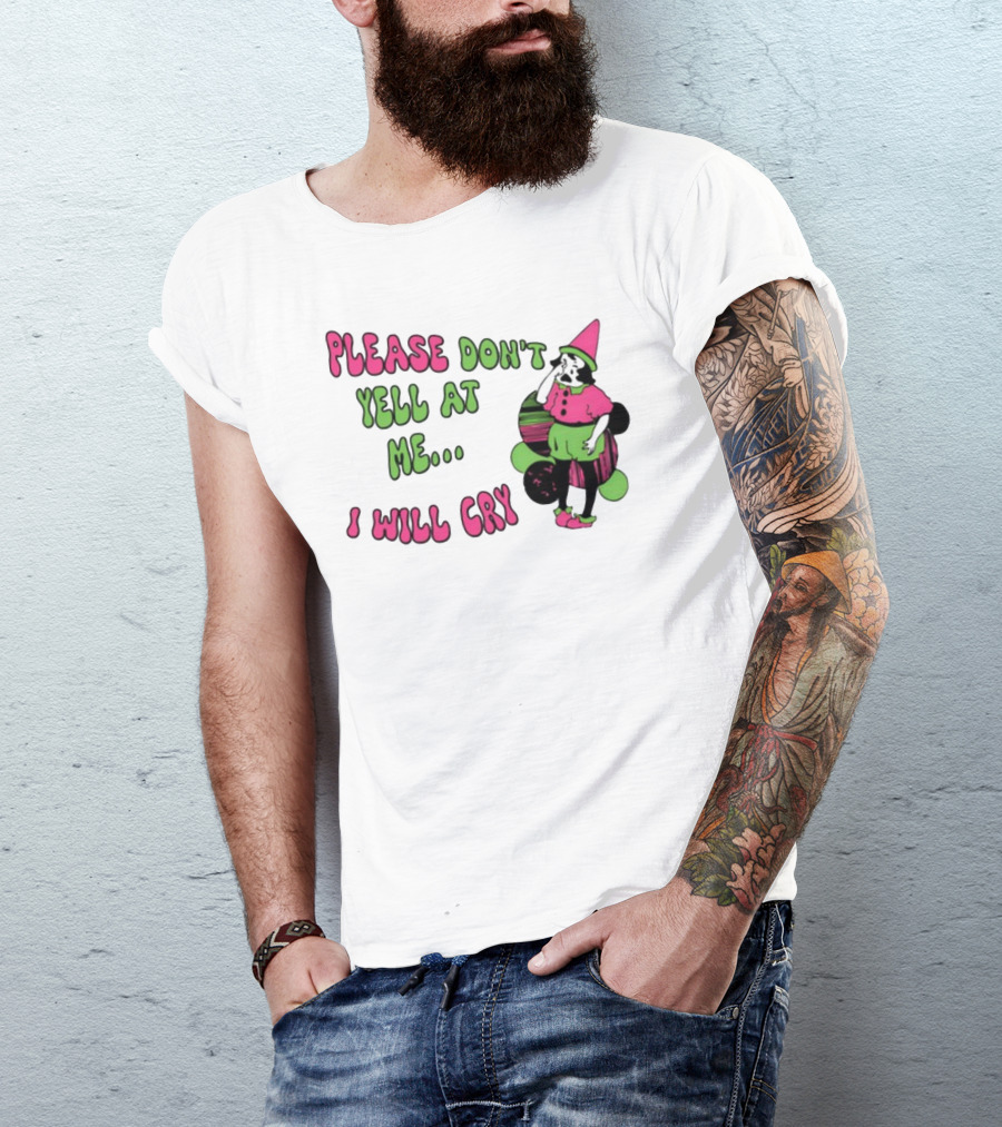 Please Don't Yell At Me I Will Cry Clown Costume With Pink And Green Colors T-Shirt