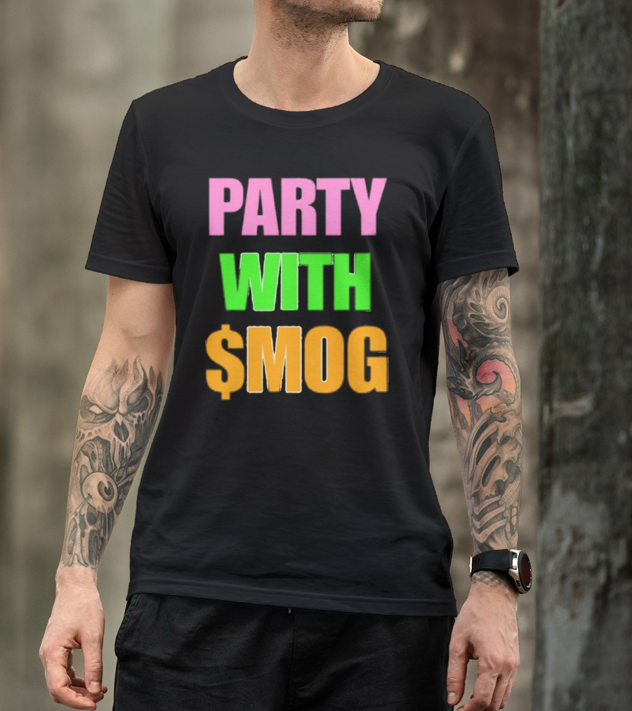 Party With $Mog T-Shirt